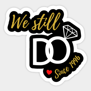 We Still Do Since 1996 Sticker